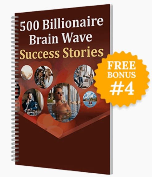 500 Billionaire Brain Wave Success Stories